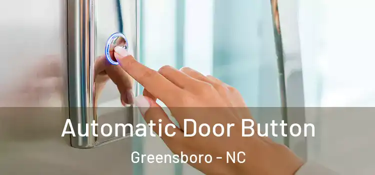 Automatic Door Button Greensboro - NC