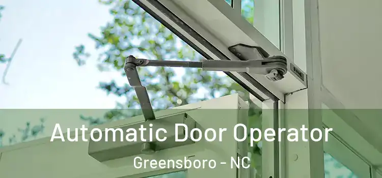 Automatic Door Operator Greensboro - NC