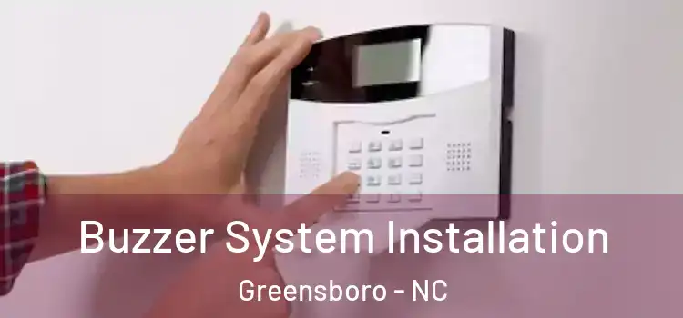 Buzzer System Installation Greensboro - NC