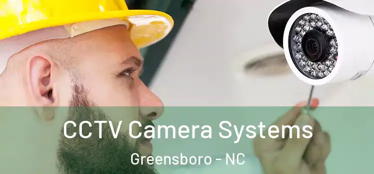 CCTV Camera Systems Greensboro - NC