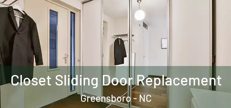 Closet Sliding Door Replacement Greensboro - NC