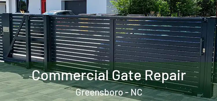 Commercial Gate Repair Greensboro - NC
