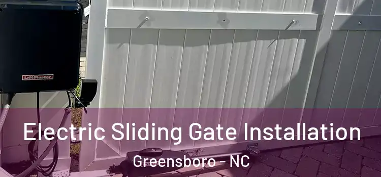 Electric Sliding Gate Installation Greensboro - NC