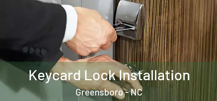 Keycard Lock Installation Greensboro - NC