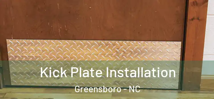 Kick Plate Installation Greensboro - NC