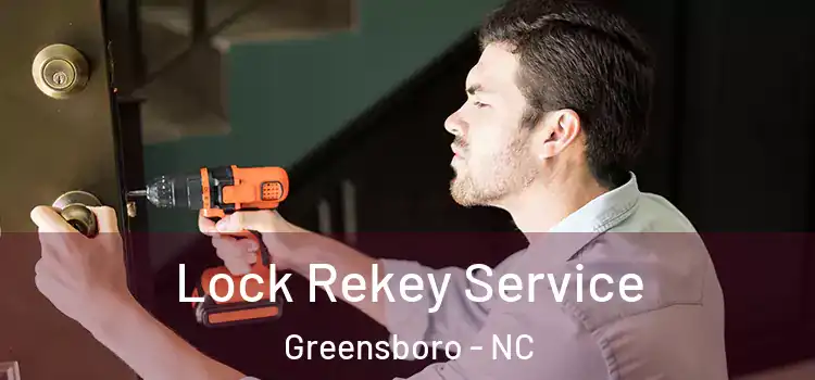 Lock Rekey Service Greensboro - NC
