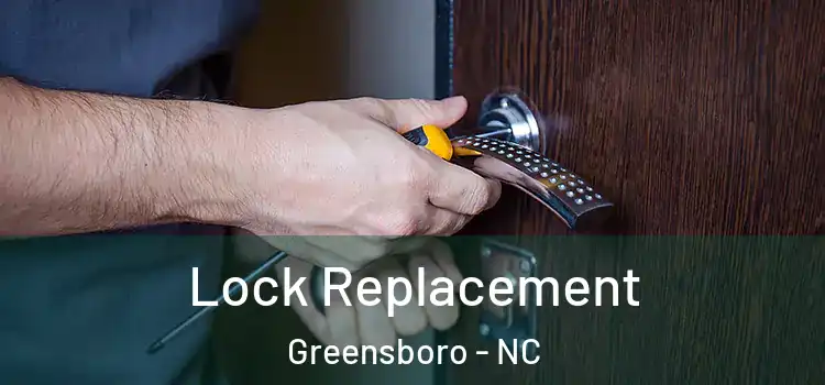 Lock Replacement Greensboro - NC
