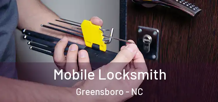 Mobile Locksmith Greensboro - NC