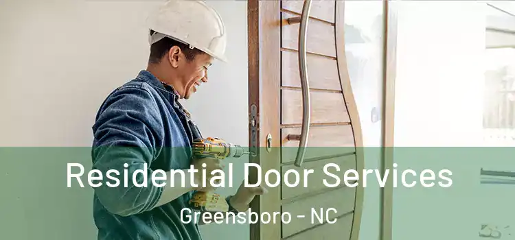 Residential Door Services Greensboro - NC