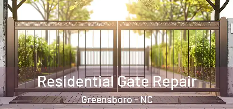 Residential Gate Repair Greensboro - NC