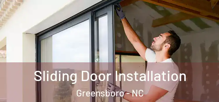 Sliding Door Installation Greensboro - NC