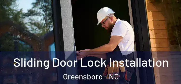Sliding Door Lock Installation Greensboro - NC